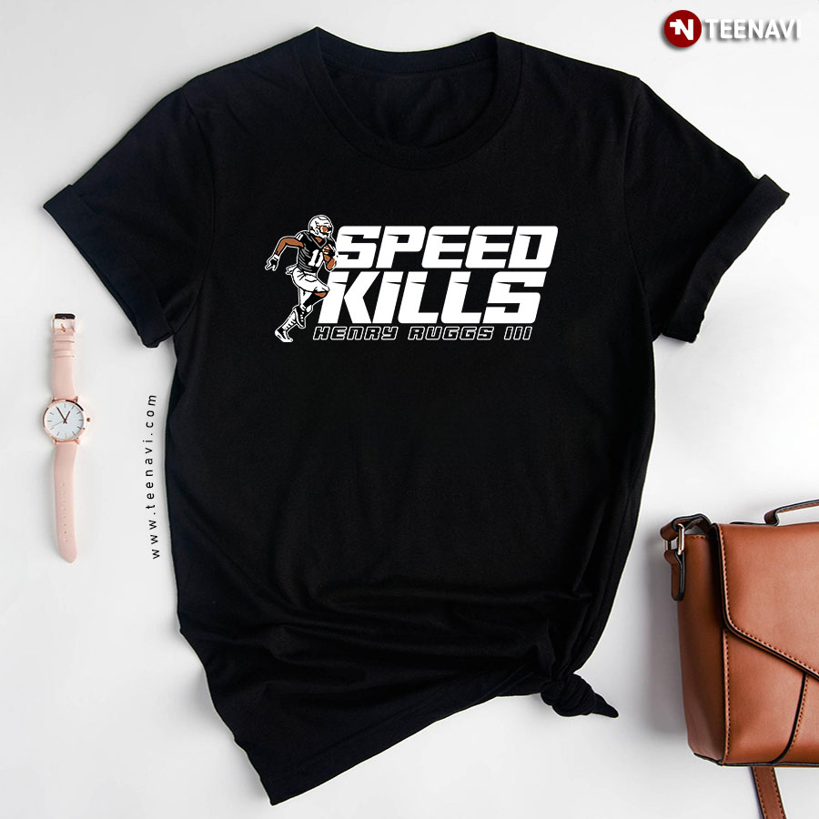 Speed Kills Henry Ruggs III T-Shirt