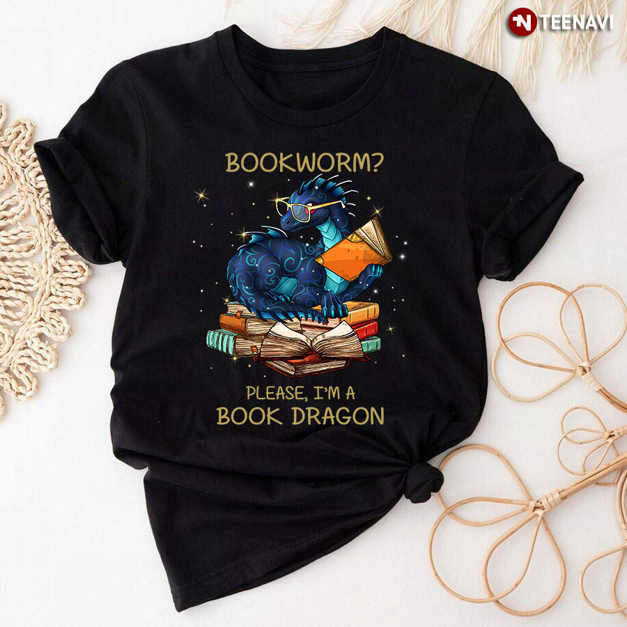 Book Dragon Shirt, Bookworm Please I'm A Book Dragon