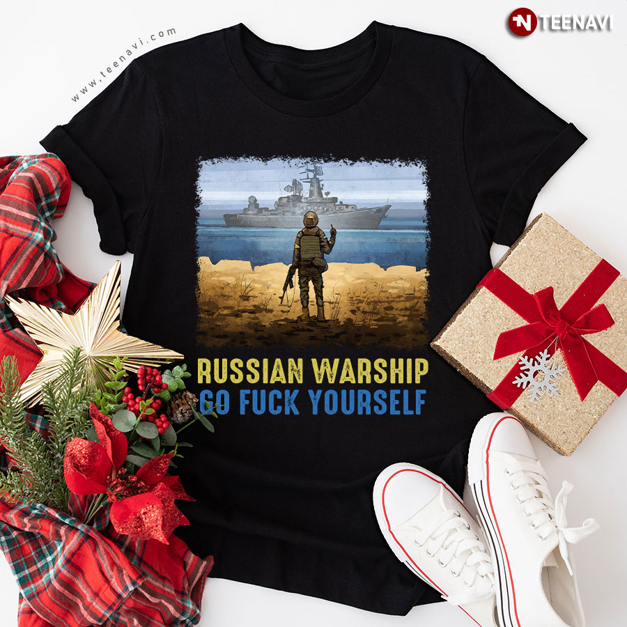 Russian Warship Go Fuck Yourself Support Ukraine T-Shirt