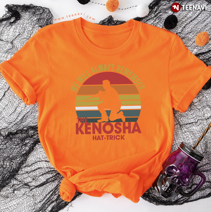 Vintage We Will Always Remember The Kenosha Hat-trick Kyle Rittenhouse T-Shirt