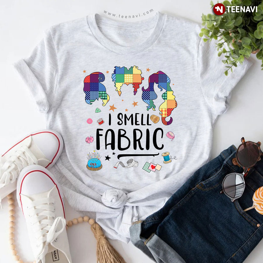 I Smell Fabric Funny Quilting T-Shirt