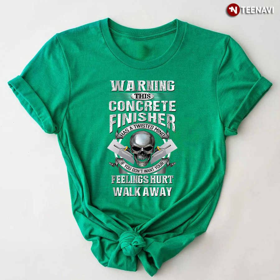 Warning This Concrete Finisher Has A Twisted Mind Skull T-Shirt