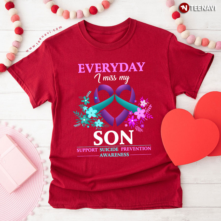 Everyday I Miss My Son Support Suicide Prevention Awareness T-Shirt