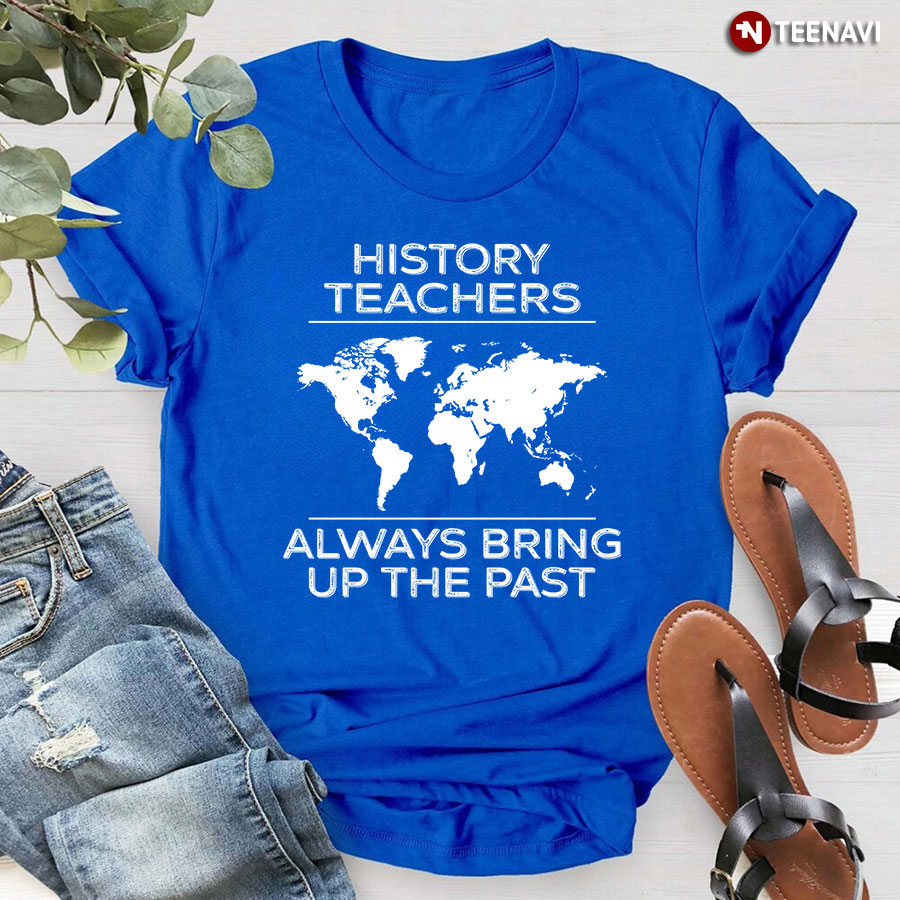 history teacher t shirts