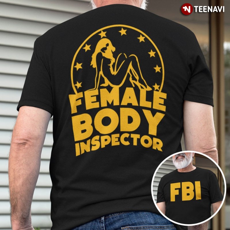 Sarcastic Shirt, FBI Female Body Inspector