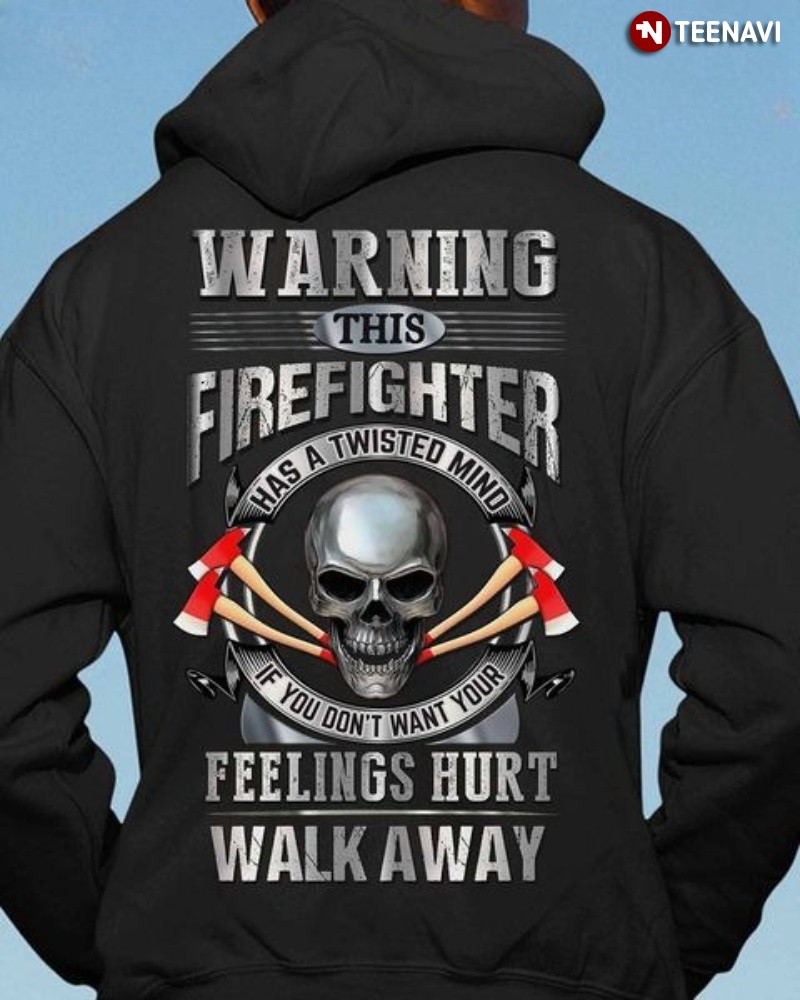 Firefighter Skull Hoodie, Warning This Firefighter Has A Twisted Mind