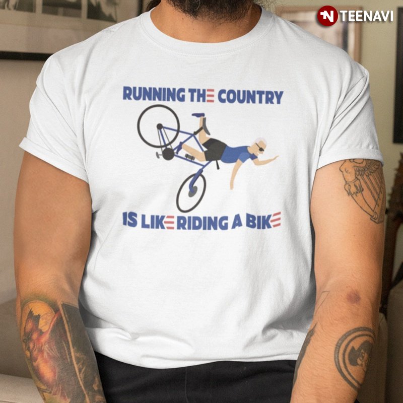 Biden Bike Shirt, Running The Country Is Like Riding A Bike