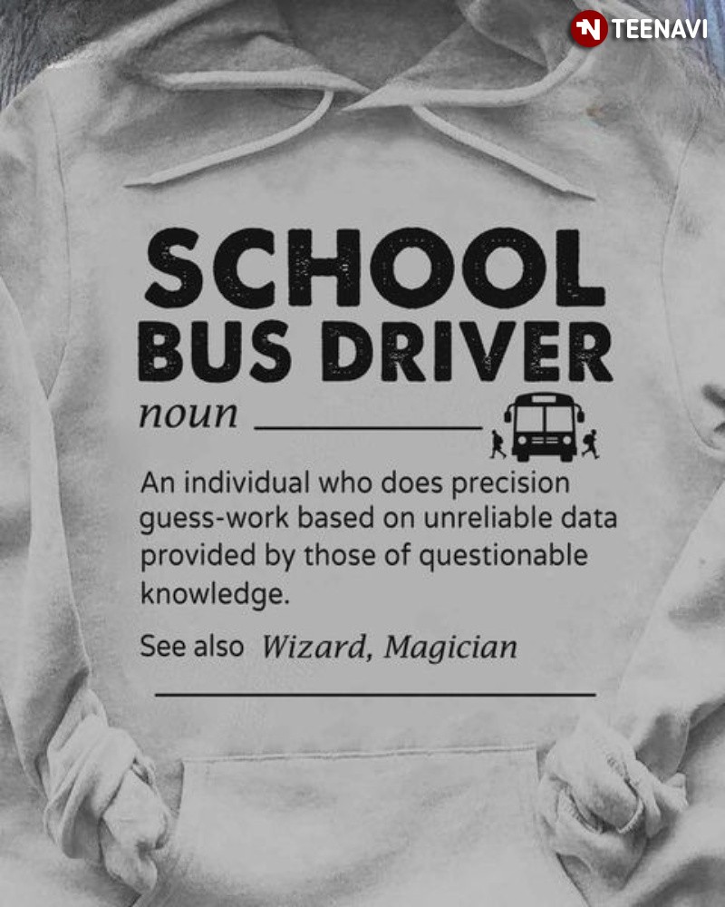School Bus Driver Hoodie, School Bus Driver An Individual Who Does Precision