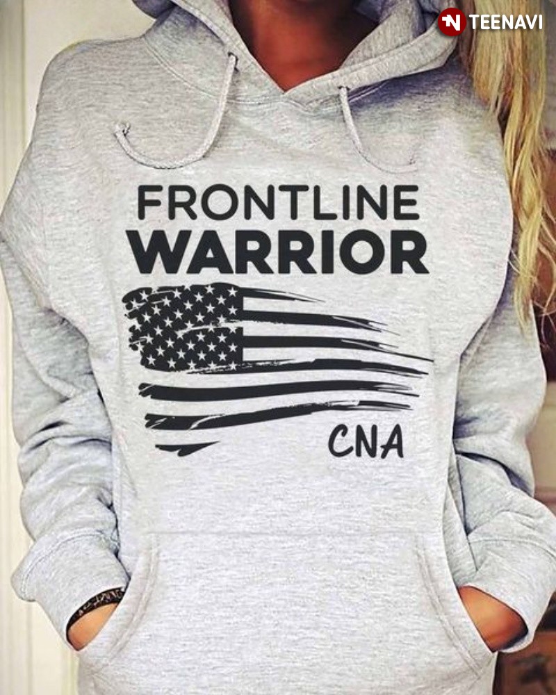 Cool CNA Hoodie, Frontline Warrior CNA American Flag