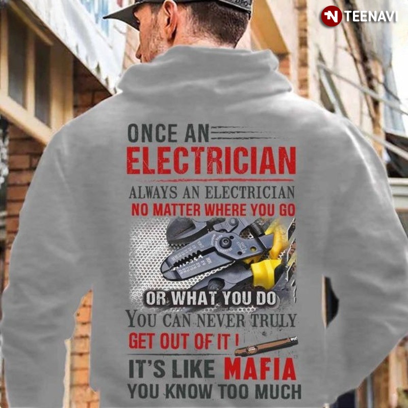 Cool Electrician Hoodie, Once An Electrician Always An Electrician No Matter