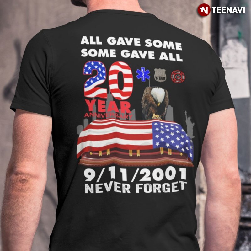 September 11 Attacks Shirt, All Gave Some Some Gave All 9/11/2001 Never Forget