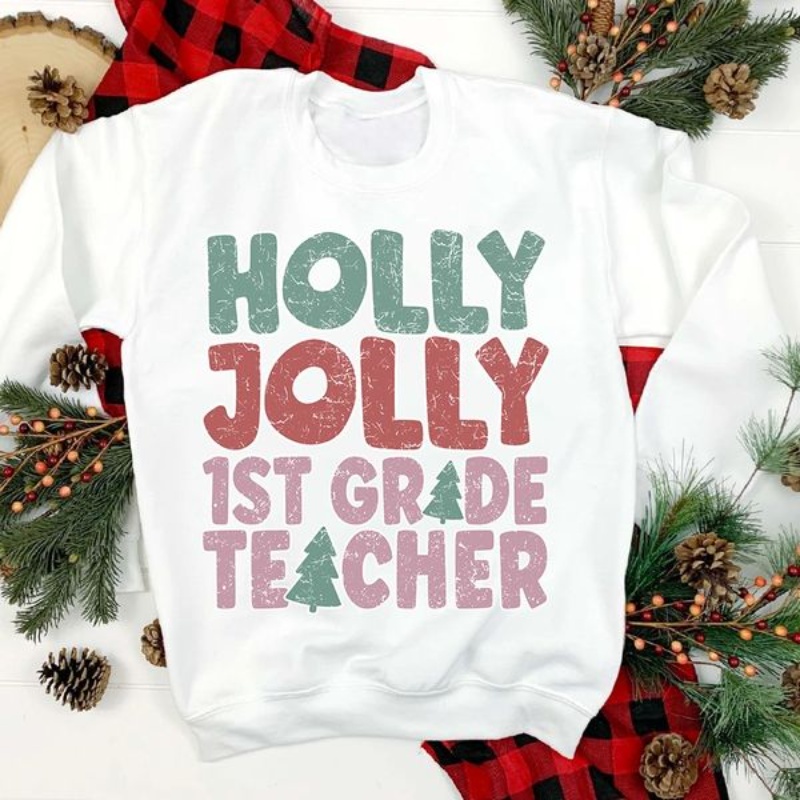 1st Grade Teacher Christmas Sweatshirt, Holly Jolly 1st Grade Teacher