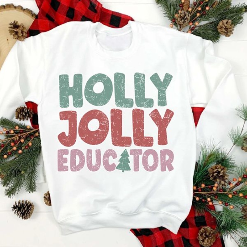 Educator Christmas Sweatshirt, Holly Jolly Educator