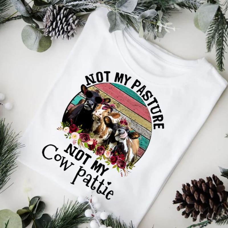 Cow Lover Shirt, Vintage Not My Pasture Not My Cow Pattie