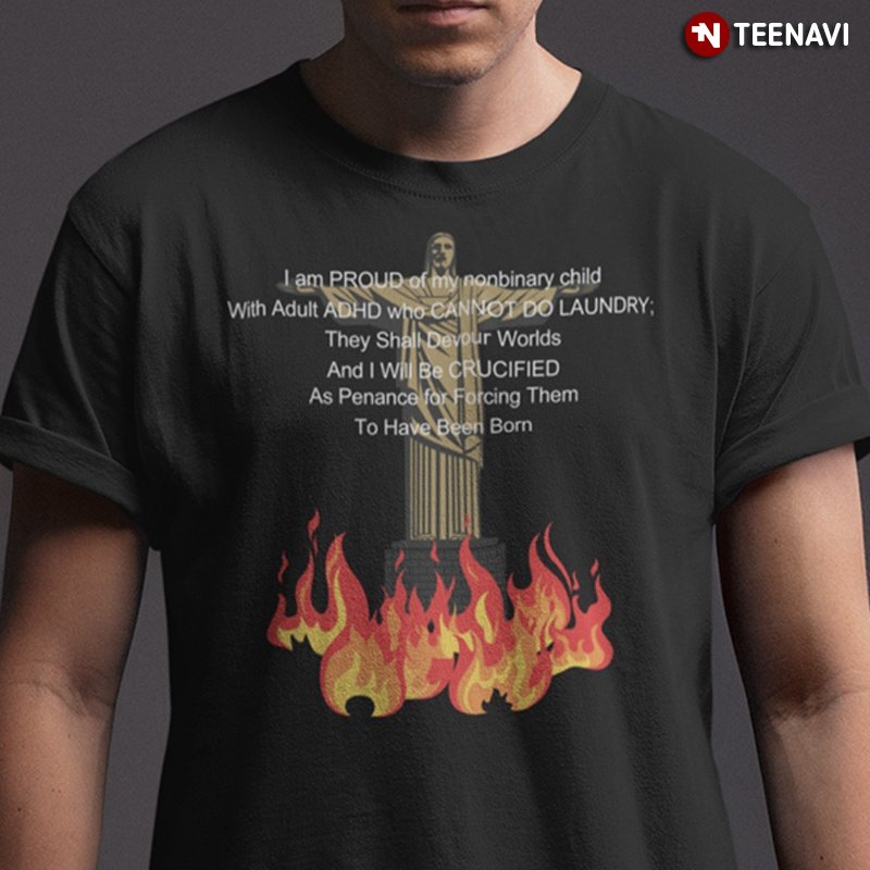 Christian Shirt, I Am Proud Of The Nonbinary Child With Adult ADHD