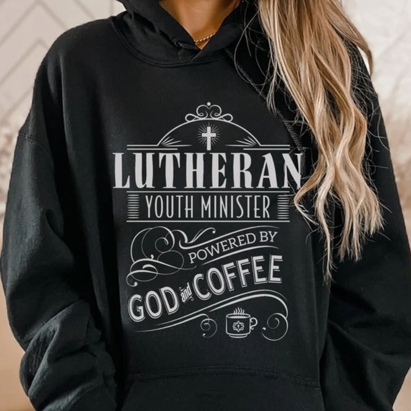 Christ Hoodie, Lutheran Youth Minister Powered By God And Coffee