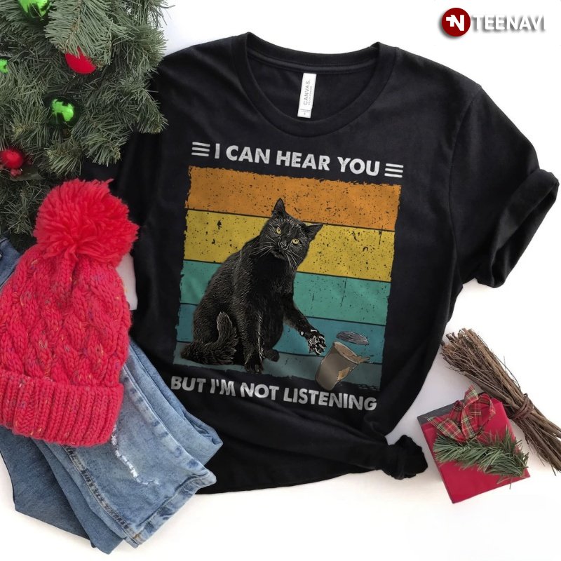 Funny Black Cat Shirt, Vintage I Can Hear You But I'm Not Listening