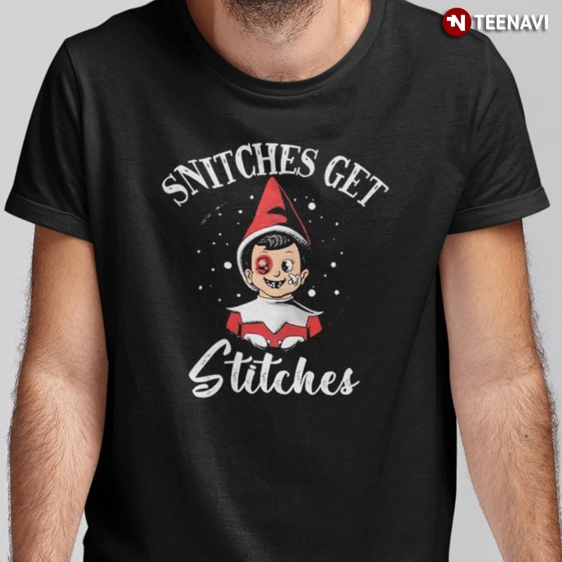 Funny Elf Shirt, Snitches Get Stitches