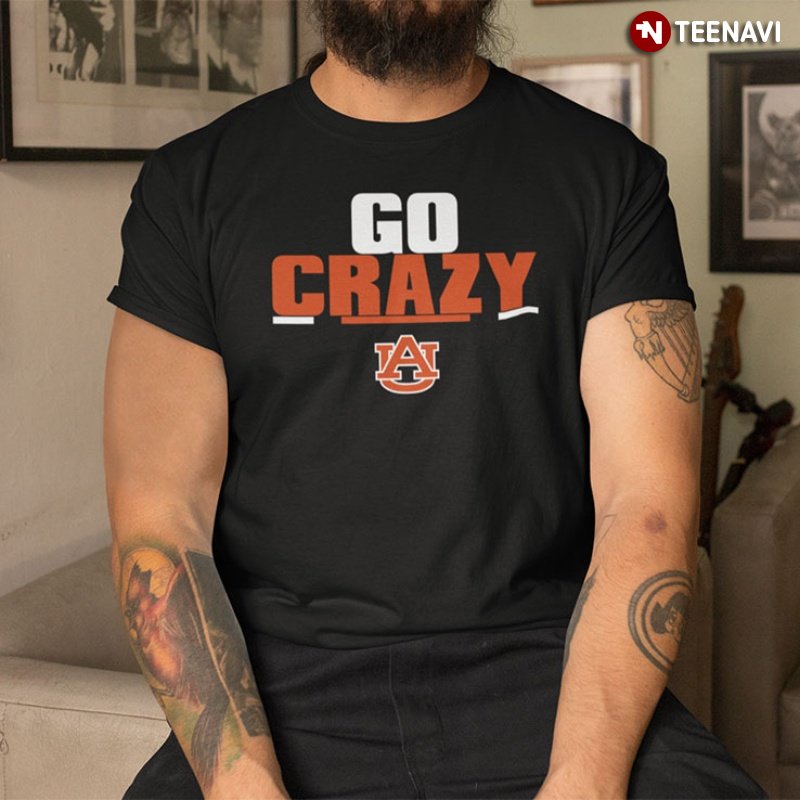 Auburn Tigers Football Shirt, Go Crazy