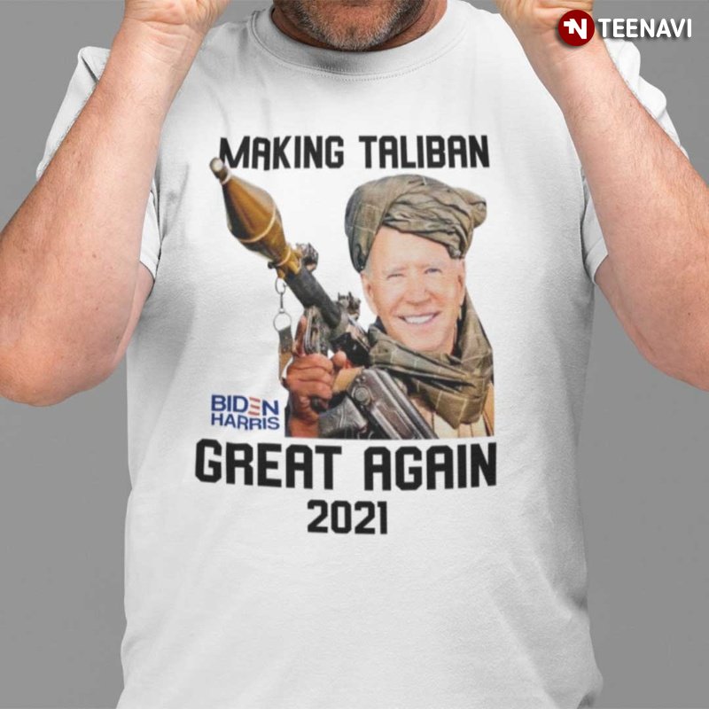 Funny Biden Harris Hater Shirt, Making Taliban Great Again 2021