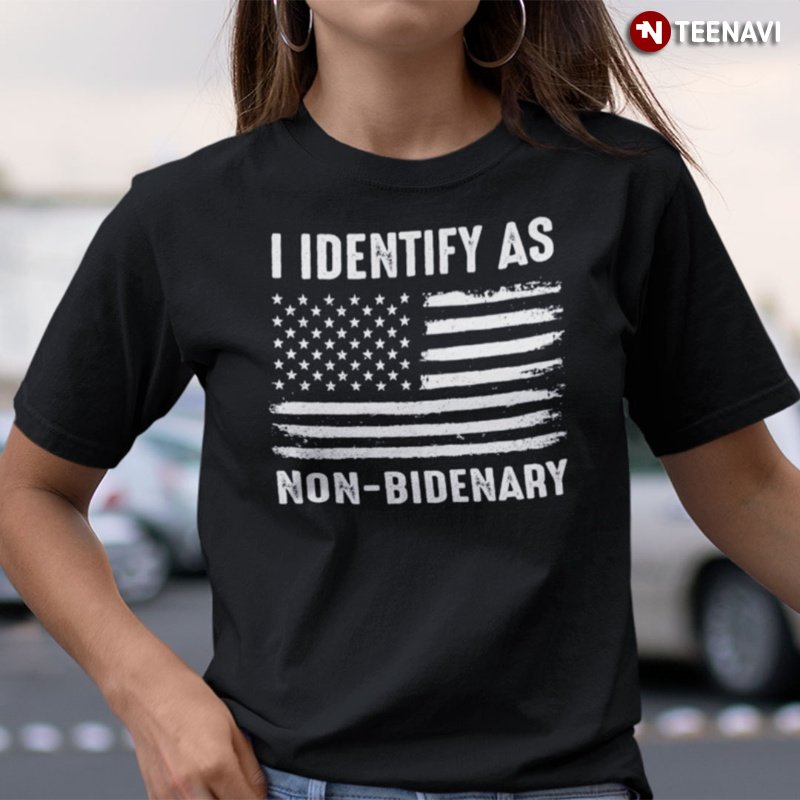 Political Shirt, I Identify As Non-bidenary