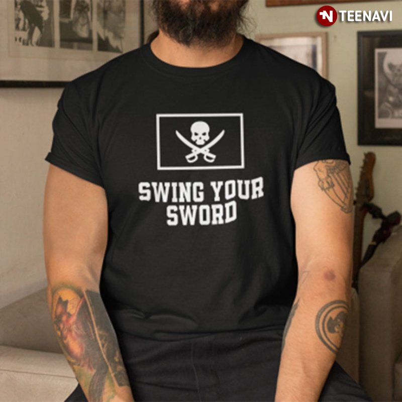 Leach Pirate Shirt, Swing Your Sword