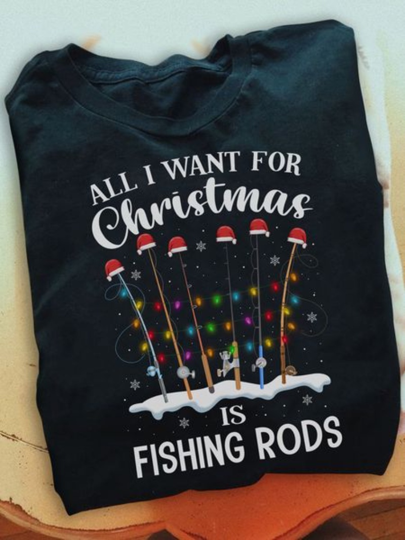 Christmas Fisher Shirt, All I Want For Christmas Is Fishing Rods
