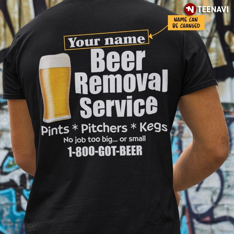 Personalized Name Beer Removal Service Shirt, Beer Removal Service
