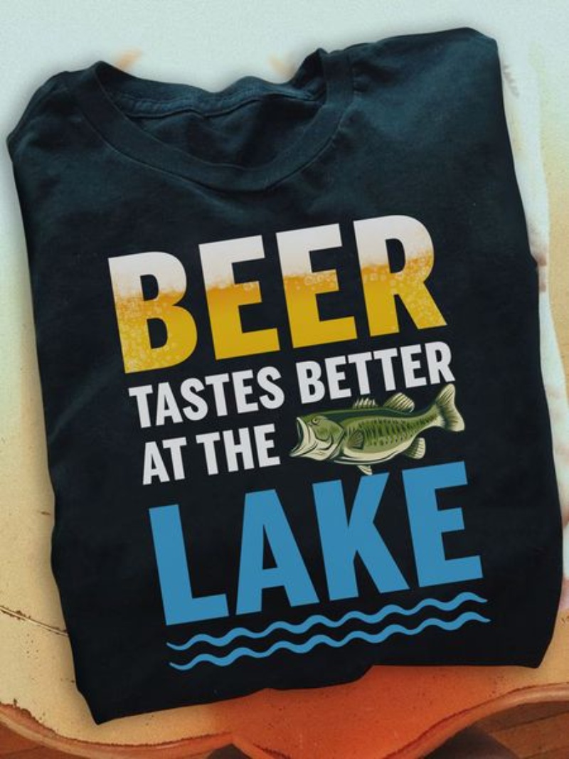 Funny Fishing Shirt, Beer Tastes Better At The Lake