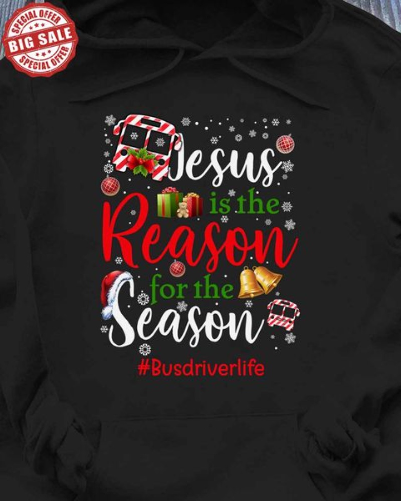 Bus Driver Christian Xmas Hoodie, Jesus Is The Reason For The Season Bus Driver