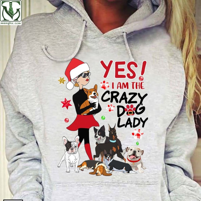 Christmas Dog Lady Hoodie, Yes I Am The Crazy Dog Lady