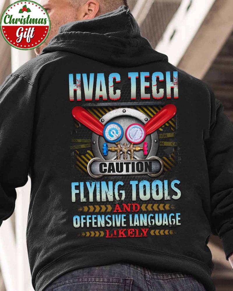 HVAC Tech Gift Hoodie, HVAC Tech Caution Flying Tools And Offensive Language