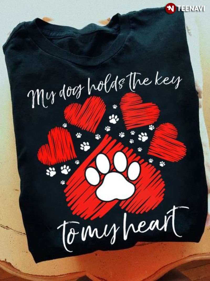 Dog Lover Shirt, My Dog Holds The Key To My Heart