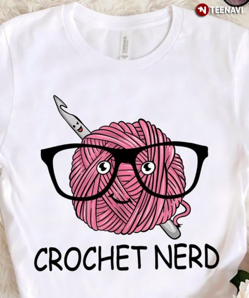 Crochet Lover Shirt, Crochet Nerd