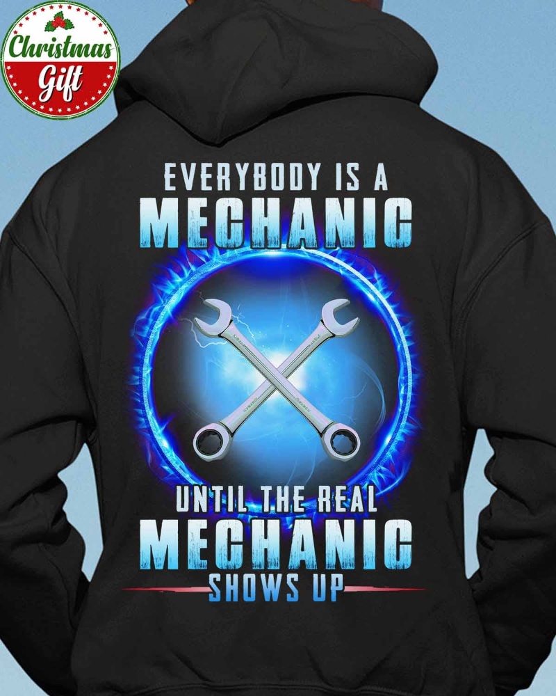 Mechanic Gift Hoodie, Everybody Is A Mechanic Until The Real Mechanic Shows Up