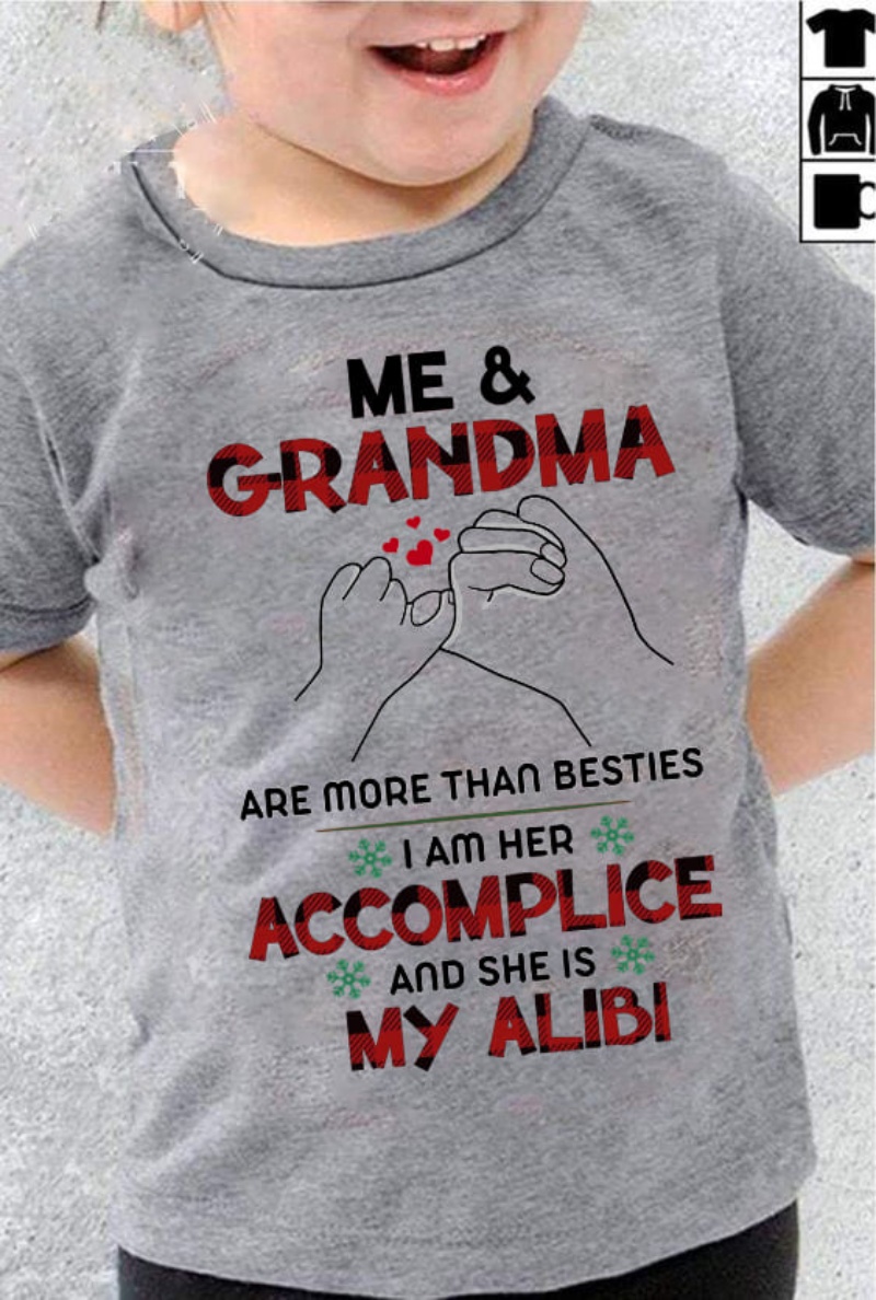 Cute Grandkid Shirt, Me & Grandma Are More Than Besties I Am Her Accomplice