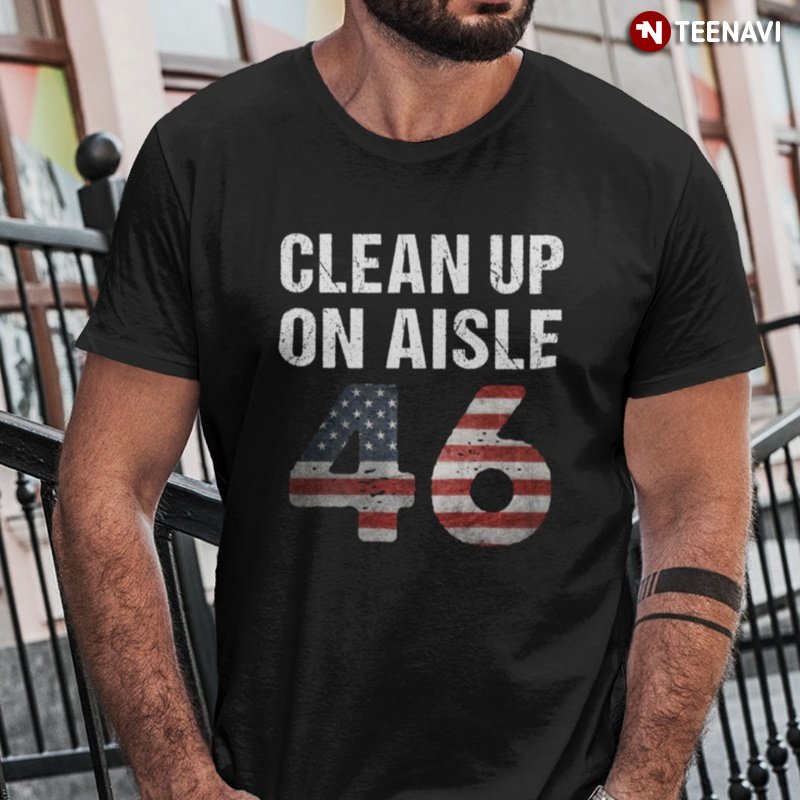 Retro Anti Biden Shirt, Clean Up On Aisle 46