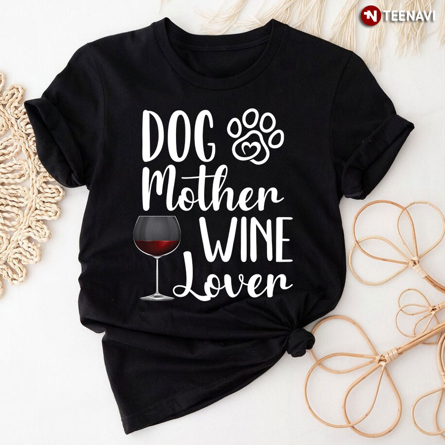 Dog Mother Wine Lover for Dog and Wine Lover