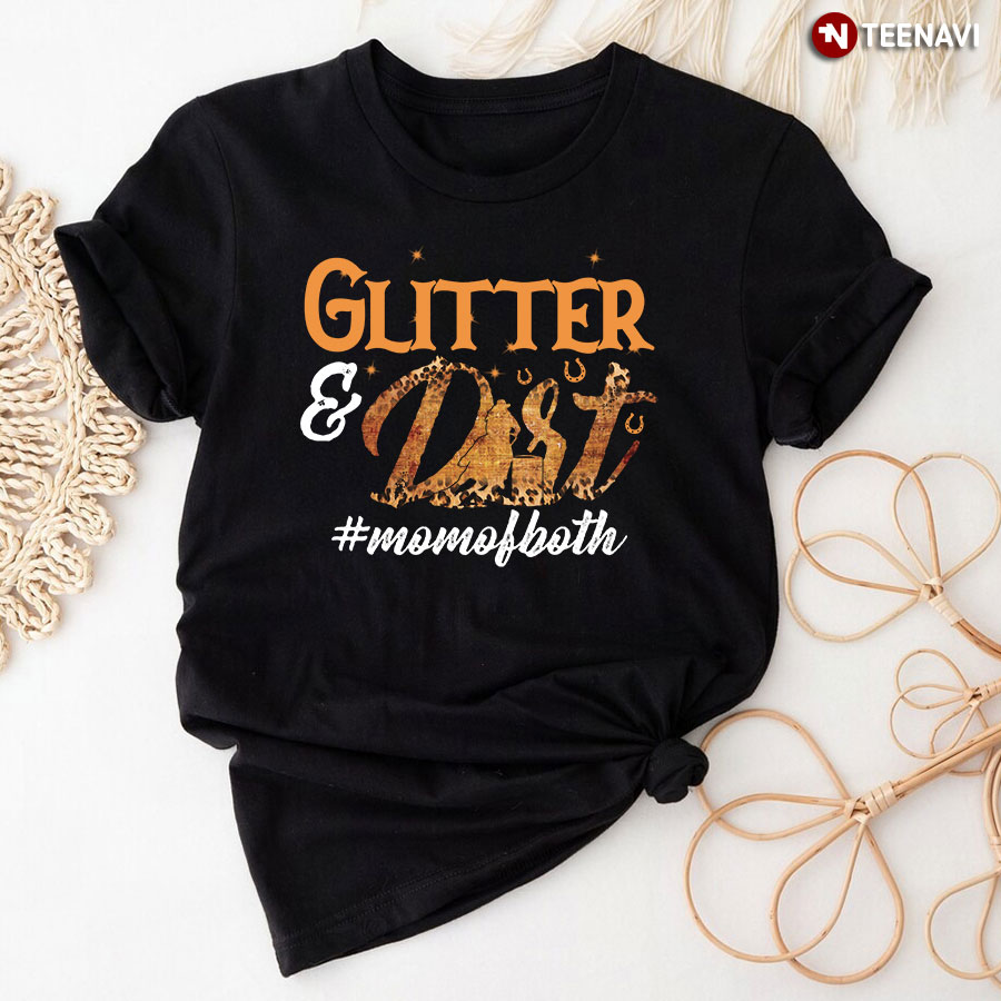 Glitter And Dirt Mom Of Both Barrel Racing for Mother's Day