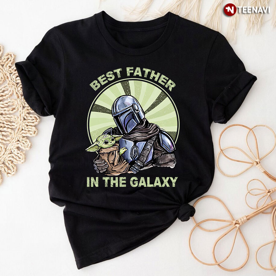 Best Father In The Galaxy The Mandalorian And Baby Yoda Star Wars