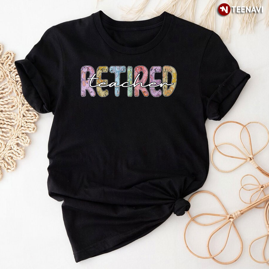 Retired Teacher Appreciation T-Shirt