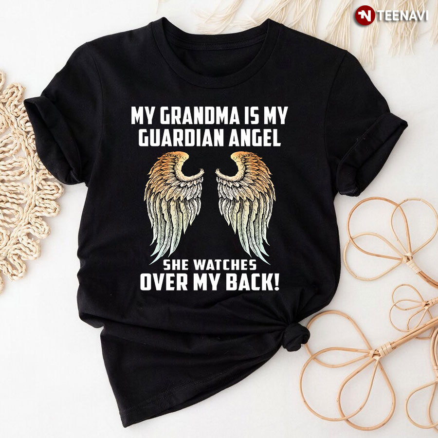 My Grandma Is My Guardian Angel She Watches Over My Back !