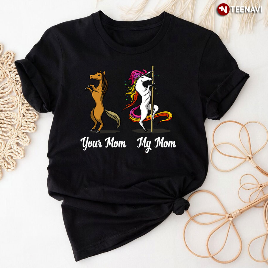 Your Mom My Mom Funny Unicorn And Horse Version
