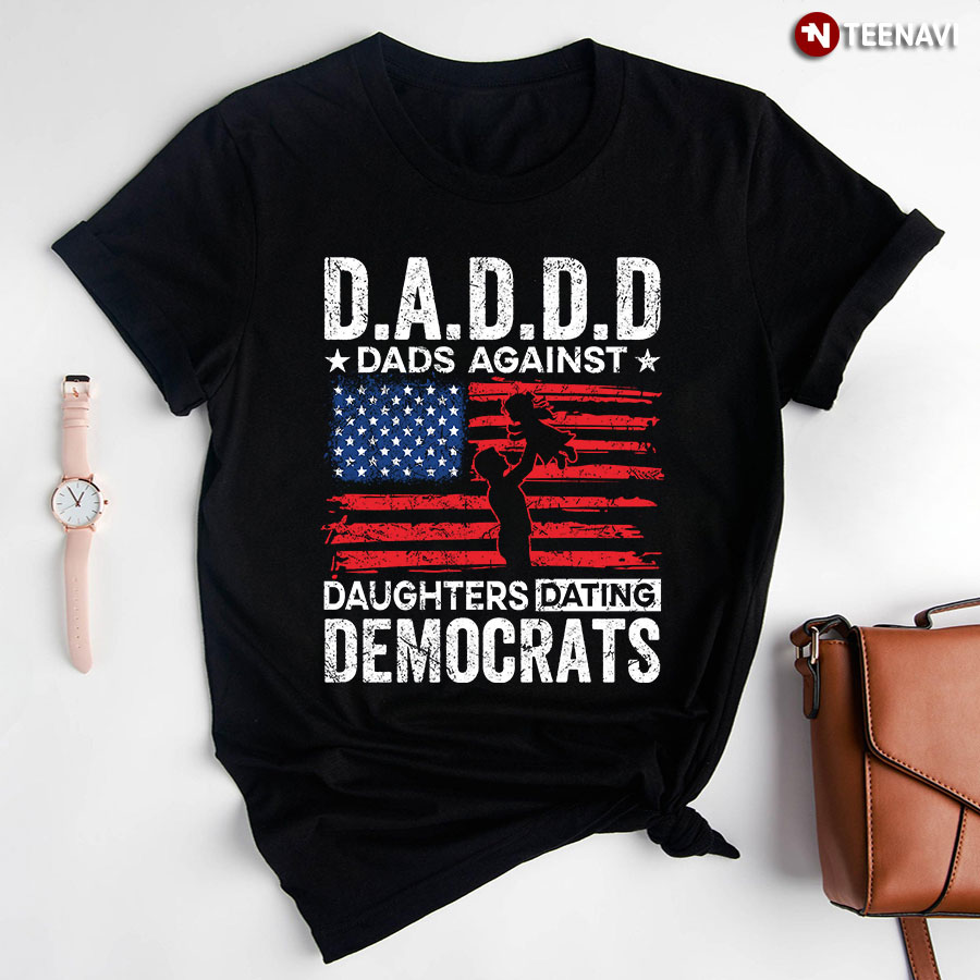 Funny Republican Shirt, DADDD Dads Against Daughters Dating Democrats
