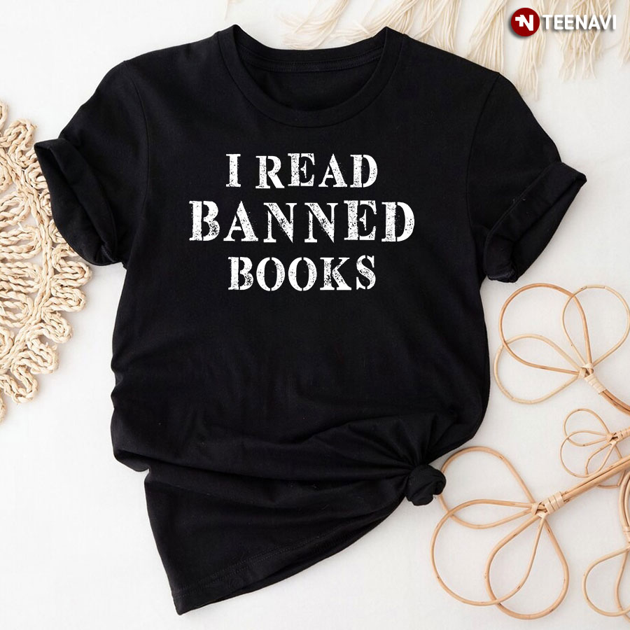 I Read Banned Books Reading Teacher T-Shirt