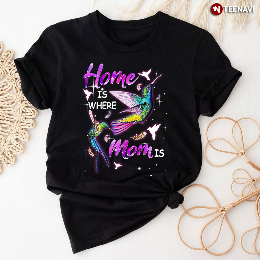 Home Is Where Mom Is Hummingbird