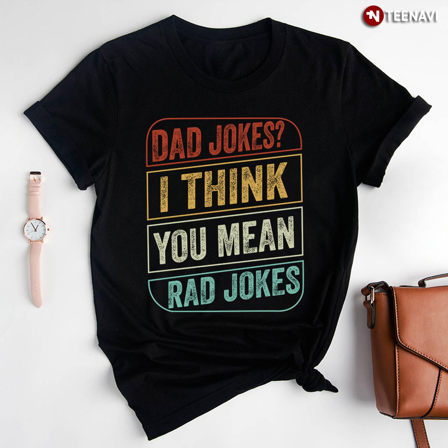 Dad Jokes I Think You Mean Rad Jokes Vintage