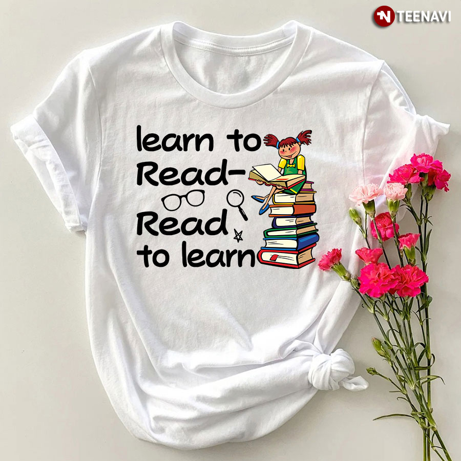 Learn To Read Read To Learn T-Shirt
