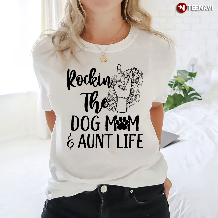 Rockin The Dog Mom And Aunt Life