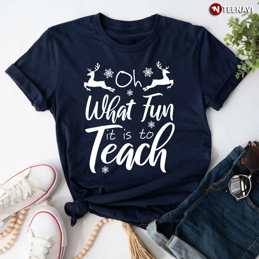 Oh What Fun It Is To Teach T-Shirt